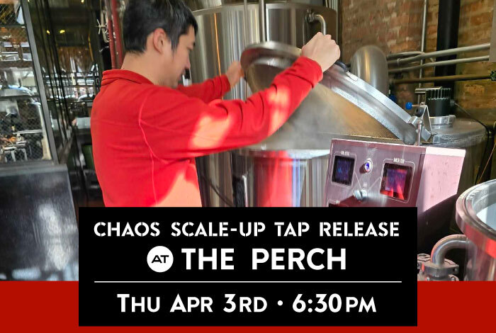 CHAOS Scale Up Tap Release at The Perch on Thursday April 1st 2025